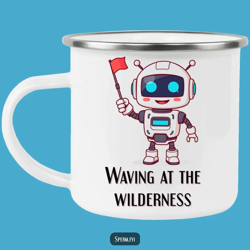 Funny Robot Camping Mug: Cheerful Waving, Humorous Outdoor Tech Gift