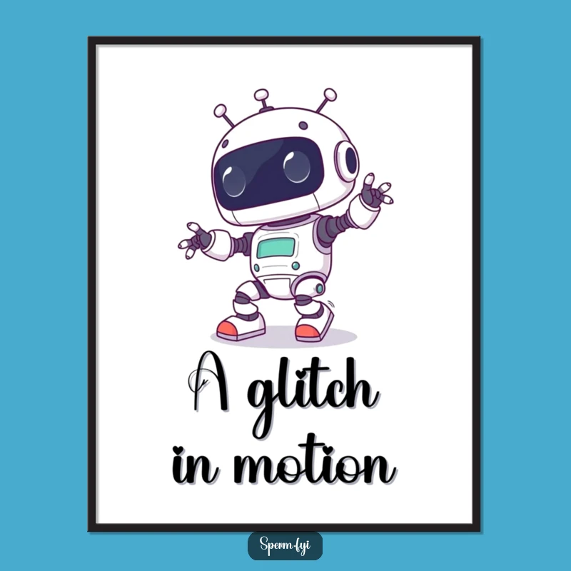 Funny Kawaii Robot Poster - Hilarious Tech Art Print for Quirky Decor