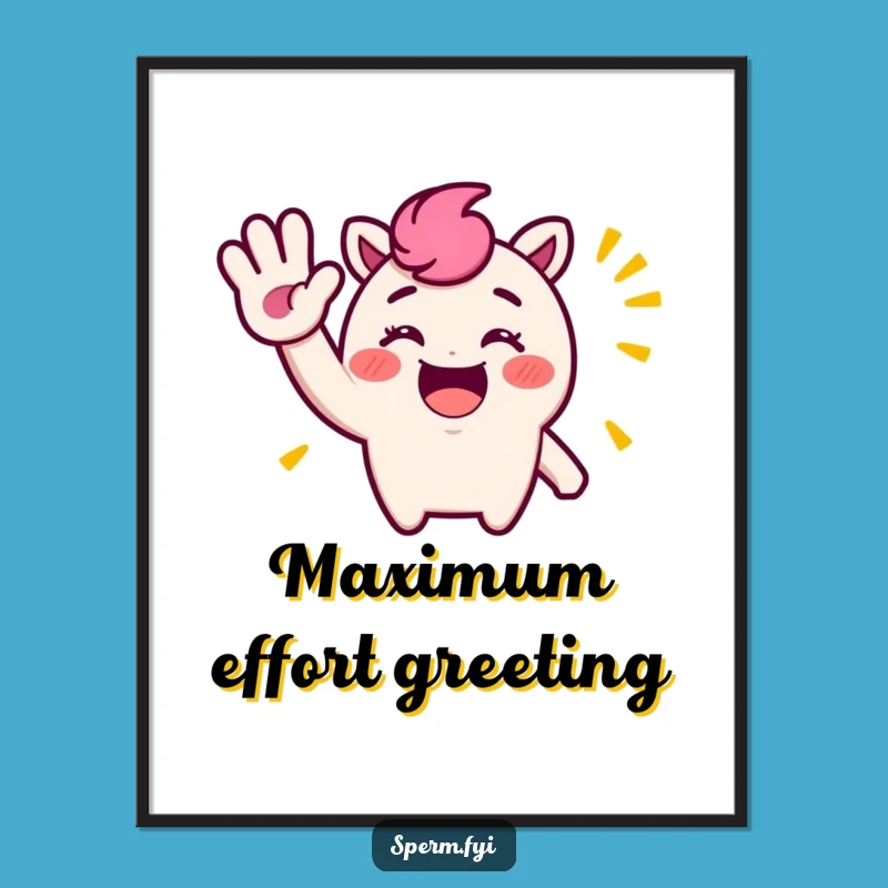 Funny Waving Character Poster: Brighten Your Wall with a Silly Greeting, Ideal Funny Gift