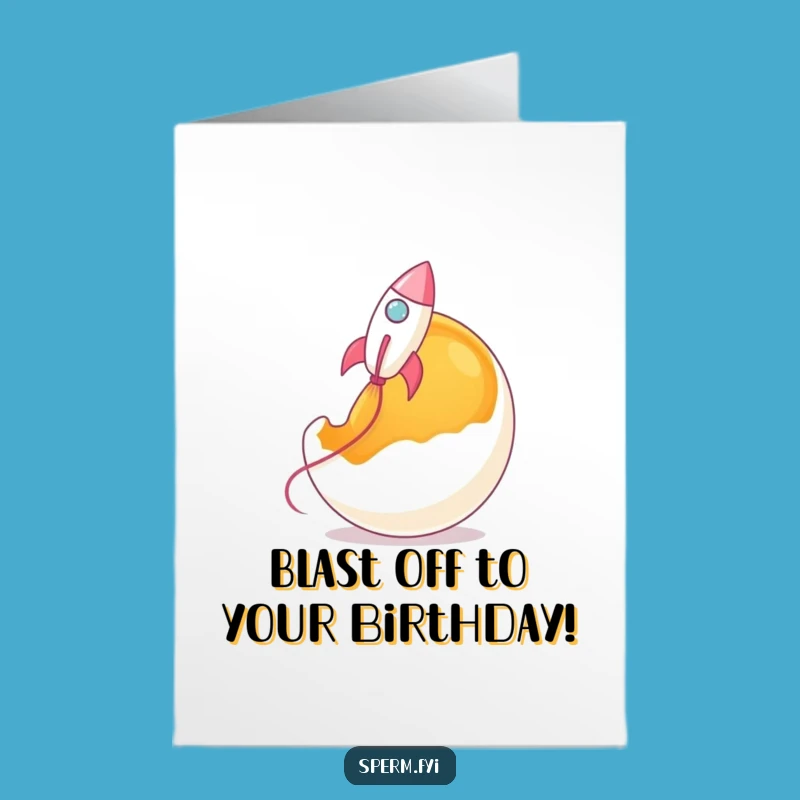 Free Printable Birthday Card: Rocket Sperm Blast Off!