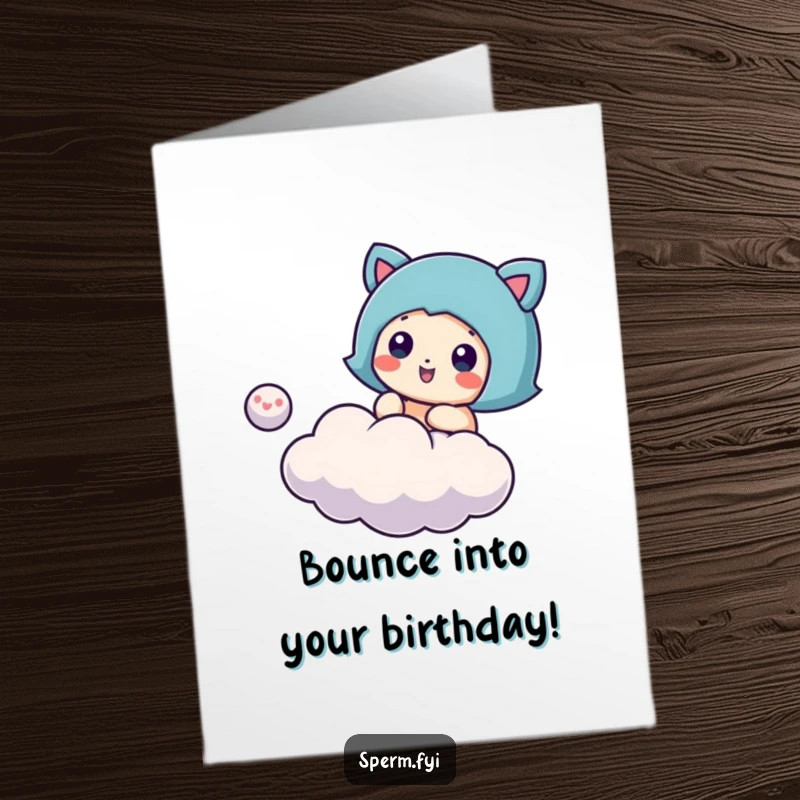 Funny free printable birthday card: a playful character bouncing a tiny cloud like a ball, a whimsical downloadable gift.