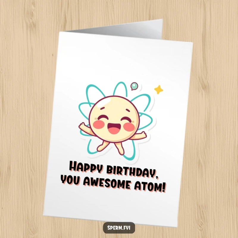 Funny Free Printable Birthday Card with a joyful little atom character happily spinning, celebrating with boundless energy.