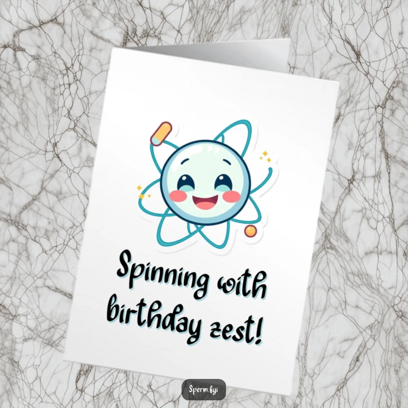 Funny Free Printable Birthday Card: A smiling atom character spinning with playful energy, dynamic and humorous downloadable greeting.