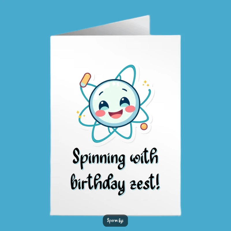 Free Printable Birthday Card: Smiling Atom Energy, Funny Downloadable Gift