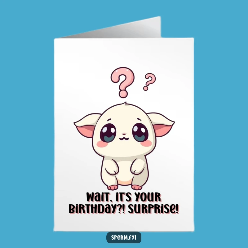 Free Printable Birthday Card: Surprised Kawaii Creature, Perfect Downloadable Humor for the Unexpecting