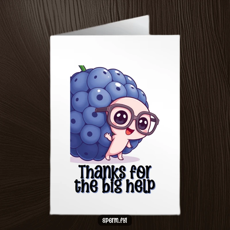 Funny Free Printable Thank You Card: Sperm with oversized glasses peeks from behind a massive blueberry. Thanks.