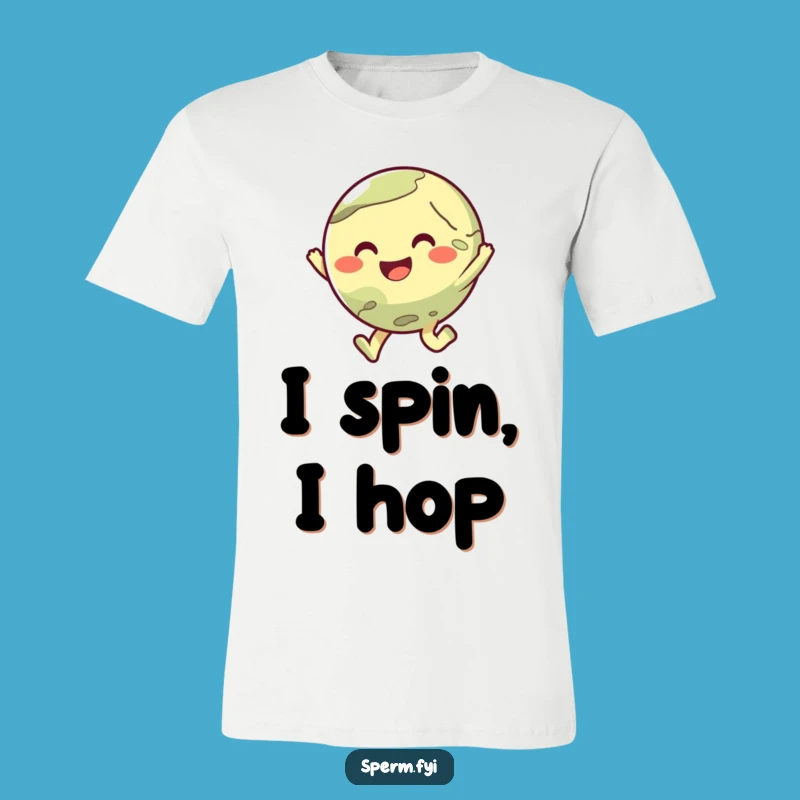 Funny Planet T-Shirt: Joyful Hopper Tee, a Celestial Humorous Gift